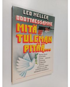 Kirjailijan Leo Meller käytetty kirja Odottaessamme mitä tuleman pitää