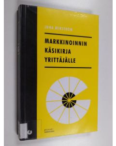 Kirjailijan Juha Wikström käytetty kirja Markkinoinnin käsikirja yrittäjälle