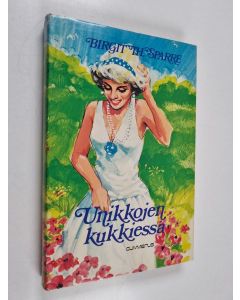 Kirjailijan Birgit Th Sparre käytetty kirja Unikkojen kukkiessa