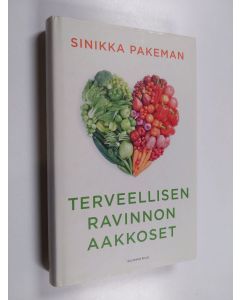Kirjailijan Sinikka Pakeman käytetty kirja Terveellisen ravinnon aakkoset