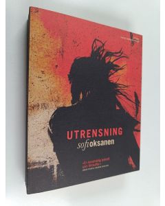 Kirjailijan Sofi Oksanen käytetty kirja Utrensning