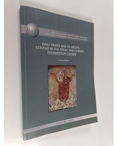 Kirjailijan Grant White käytetty kirja Daily prayer and its ascetic context in the Syriac and Ethiopic Testamentum Domini