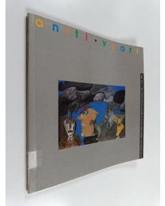 Kirjailijan Antti Vuori käytetty kirja Antti Vuori : kuvitelmia : Amos Andersonin taidemuseo = fantasier : Amos Andersons konstmuseum, 29.1. - 14.3.1993