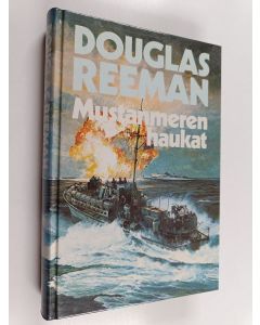 Kirjailijan Douglas Reeman käytetty kirja Mustanmeren haukat