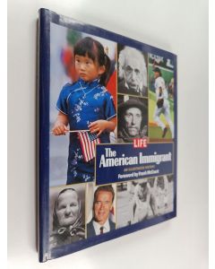 Kirjailijan Editors of Life käytetty kirja Life : The American Immigrant