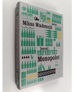 Kirjailijan Måns Wadensjö käytetty kirja Monopolet : Roman