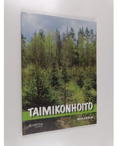 Kirjailijan Mikko Riikilä käytetty kirja Taimikonhoito