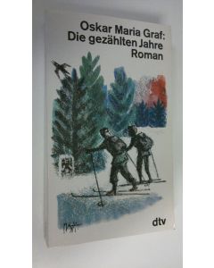 Kirjailijan Oskar Maria Graf käytetty kirja Die gezählten Jahre : roman (ERINOMAINEN)