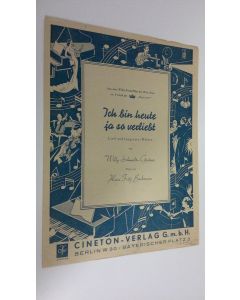 Kirjailijan Willy Schmidt-Gentner käytetty teos Ich bin heute ja so verliebt : Lied und langsamer Walzer
