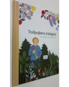 Kirjailijan Tuula Pere käytetty kirja Trollpojkens trädgård (UUSI)