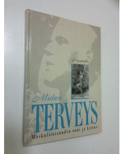 käytetty kirja Miehen terveys : maskuliinisuuden onni ja kirous