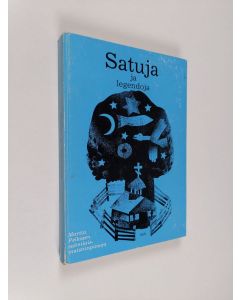 Kirjailijan Martta Pelkonen käytetty kirja Satuja ja legendoja : Martta Pelkosen salmilaismuistiinpanoja