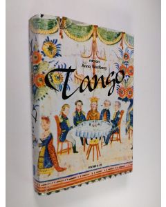Kirjailijan Anna Westberg käytetty kirja Tango : berättelsen om ett ensamt sällskap