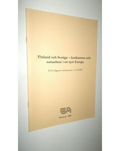 käytetty kirja Finland och Sverige - konkurrens och samarbete i ett nytt Europa : EVA-dagens seminarium 11102000