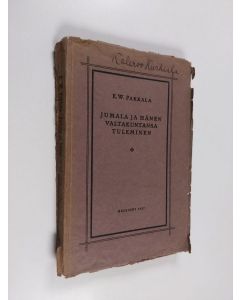 Kirjailijan E. W. Pakkala käytetty kirja Jumala ja hänen valtakuntansa tuleminen : synodalikirjoitus Tampereen hiippakunnan pappein kokoukseen v 1927