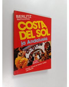 Kirjailijan by the staff of Editions Berlitz käytetty kirja Costa del Sol ja Andalusia