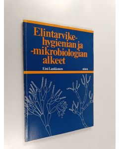 Kirjailijan Eini Laakkonen käytetty kirja Elintarvikehygienian ja -mikrobiologian alkeet