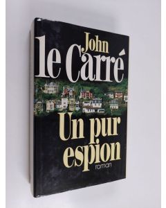 Kirjailijan John Le Carre käytetty kirja Un pur espion - roman