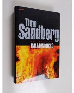 Kirjailijan Timo Sandberg käytetty kirja Kalmankokko : rikosromaani
