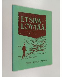 Kirjailijan Erkki Karjalainen käytetty teos Etsivä löytää