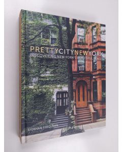 Kirjailijan Siobhan Ferguson käytetty kirja Prettycitynewyork - Discovering New York's Beautiful Places
