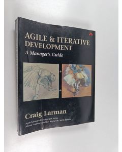 Kirjailijan Craig Larman käytetty kirja Agile and iterative development : a manager's guide