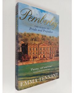 Kirjailijan Emma Tennant käytetty kirja Pemberley : The Sequel to Pride and Prejudice