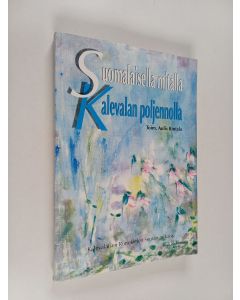 käytetty kirja Suomalaisella mitalla, Kalevalan poljennolla