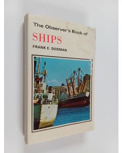 Kirjailijan Frank E. Dodman käytetty kirja The Observer's Book of Ships