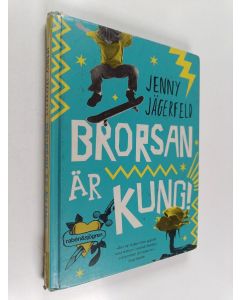 Kirjailijan Jenny Jägerfeld käytetty kirja Brorsan är kung!