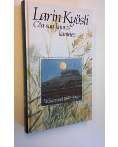 Kirjailijan Larin-Kyösti käytetty kirja Ota sun kaunis kantelees : valitut runot 1897-1946 (ERINOMAINEN)