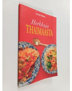 Kirjailijan Anne Wilson käytetty teos Herkkuja Thaimaasta