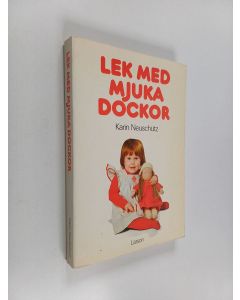 Kirjailijan Karin Neuschütz käytetty kirja Lek med mjuka dockor