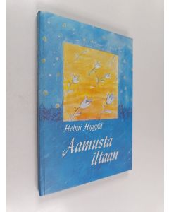 Kirjailijan Helmi Hyypiä käytetty kirja Aamusta iltaan