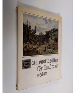 uusi kirja Sata vuotta sitten = För hundra år sedan : Ateneum 1.10-30.10.1960