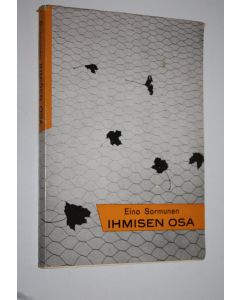 Kirjailijan Eino Sormunen käytetty kirja Ihmisen osa (signeerattu) : tutkielmia ihmisestä, kirkosta ja valtiosta