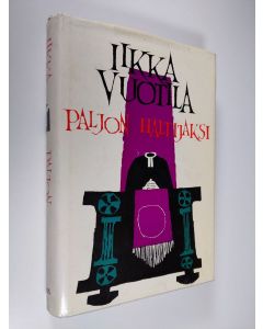Kirjailijan Iikka Vuotila käytetty kirja Paljon haltijaksi