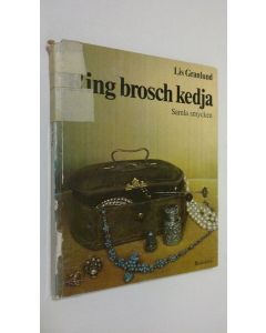Kirjailijan Lis Granlund käytetty kirja Ring brosch kedja : samla smycken