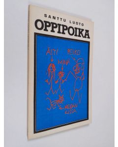 Kirjailijan Santtu Luoto käytetty kirja Oppipoika