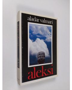 Kirjailijan Aladar Valmari käytetty kirja Aleksi