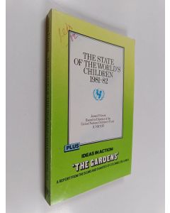 käytetty kirja State of the World's Children 1981-1982 ; The Gardens a report from the slums and shanties of Colombo, Sri Lanka