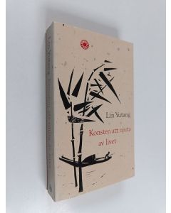 Kirjailijan Jutang Lin käytetty kirja Konsten att njuta av livet