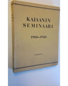 käytetty kirja Kajaanin seminaari 1900-1950 : muistojulkaisu