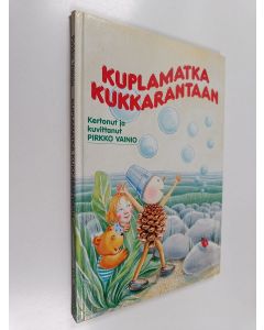 Kirjailijan Pirkko Vainio käytetty kirja Kuplamatka kukkarantaan