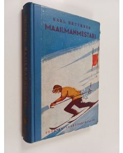 Kirjailijan Karl Bruckner käytetty kirja Maailmanmestari