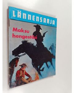 Kirjailijan G. F. Unger käytetty teos Lännensarja 4/1963 : Maksu hengestäsi