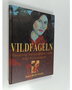 Kirjailijan Ann-Britt Kvist käytetty kirja Fevanna Kargesdotter Side från Furuskogen. Vildfågeln