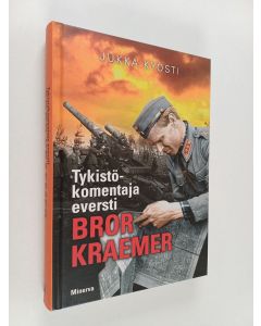 Kirjailijan Jukka Kyösti käytetty kirja Tykistökomentaja eversti Bror Kraemer