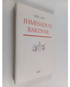 Kirjailijan Satu Apo käytetty kirja Ihmesadun rakenne : juonien tyypit, pääjaksot ja henkilöasetelmat satakuntalaisessa kansansatuaineistossa