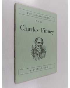 Kirjailijan Charles G. Finney käytetty teos Charles Finney : mies, joka rukoili taivaasta herätyksen